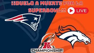 🔴 ¡A MUERTE POR LA SUPER BOWL! Broncos vs Patriots EN VIVO | Final AFC 2026