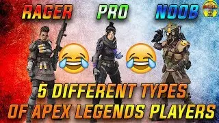 5 DIFFERENT TYPES OF APEX LEGENDS PLAYERS! FUNNY IMPERSONATIONS OF APEX LEGENDS GAMERS!