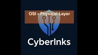 CyberInks - Network Security - Lesson 2 - OSI Model - Layer 1 - Physical