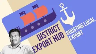 District-Level Export Hubs: Boosting Local Businesses to Global Markets!