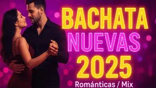 Best Bachata Songs 2025 &ndash; Romantic Bachata Music Playlist 💃🎶