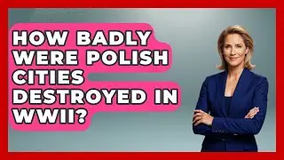 How Badly Were Polish Cities Destroyed In WWII? - Remember The Holocaust