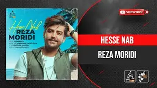 Reza Moridi - Hesse Nab ( رضا مریدی - حس ناب )