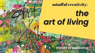 A daily mindful practice: mindful creativity