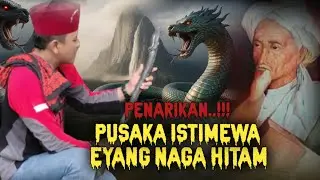 PENARIKAN..!!! PUSAKA ISTIMEWA..!!! MILIK EYANG NAGA HITAM