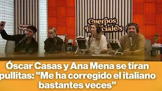 Óscar Casas y Ana Mena se tiran pullitas: 