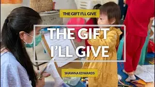 The Gift I&rsquo;ll Give Instrumental with Lyrics | Shawna Edwards