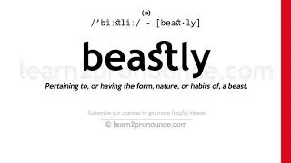 Pronunciation of Beastly | Definition of Beastly