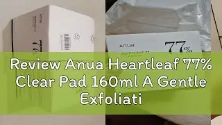 Review Anua Heartleaf 77% Clear Pad 160ml A Gentle Exfoliating Toner Pad