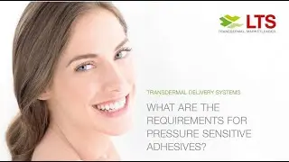 [OCT 2016] Transdermal Delivery Systems. What are the requirements for pressure sensitive adhesives?