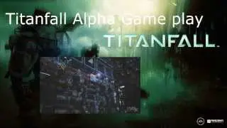 Titanfall Leaked Alpha Gameplay