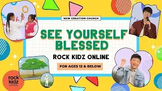 See Yourself Blessed | Rock Kidz Children&rsquo;s Lesson | New Creation Church