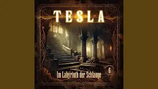 Kapitel 11 - Tesla, Folge 6: Im Labyrinth der Schlange