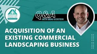 Acquisition of an Existing Commercial Landscaping Business