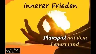 Wie finde ich inneren Frieden - Planspiel 1