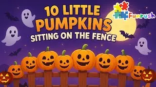 Ten Little Pumpkins Sitting on the Fence | Halloween Songs | Funrush Nursery Rhymes & Kids Songs