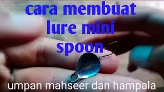 Tutorial cara membuat lure mini spoon dari blade soft frog