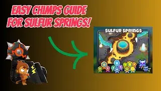 How to beat SULFUR SPRINGS on CHIMPS (easy) | Bloons TD 6