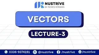 Vectors | Lecture 3 - | NUSTrive Live Classes | NUST Entry Test