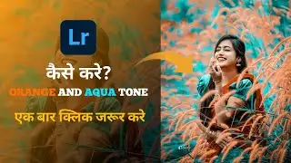 Lightroom Orange and aqua tone photo editing🤔 orange and aqua tone editing karna sikhe 🔥