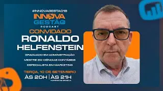 RONALDO HELFENSTEIN | Graduado em Administra&ccedil;&atilde;o - Innova Gest&atilde;o Podcast #18