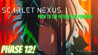 Scarlet Nexus Gameplay Walkthrough - Phase 12 Path to the Future and Freedom #scarletnexus