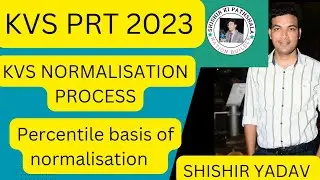 #kvs!!  normalisation process!! percentile basis of normalisation in kvs prt  @SHISHIRKIPATHSHALA