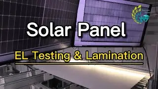 What Is EL Testing & Lamination Manufacturing Process of Solar Modules? | Maysun Solar