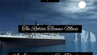 The Roblox Titanic Movie @TitanicMovieVEVO @Roblox @CapCutofficial @piccollage 