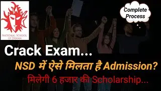 देश का सबसे बड़ा Acting School | NSD Admission process | Scholarship BNA, MPSD, IIFT | PREPARATION