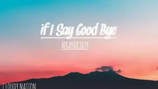 HIGHSOCIETY - If I Said Goodbye Trap Remix