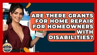 Are There Grants For Home Repair For Homeowners With Disabilities? - Home Investing Experts