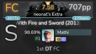 Mathi | Loki - With Fire and Sword (2013) [neonat's Extra] 1st +HDDT FC 98.69% {#1 707pp FC} - osu!