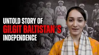 The Untold Story of Gilgit-Baltistan&rsquo;s Independence | 1st November 1947