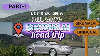 SIRUMALAI ROAD TRIP||A HILL DRIVE FROM DINDUGAL TO SIRUMALAI||PART-1#sirumalai#roadtrip#hilldrive