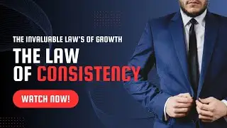 The Invaluable Law's Of Growth| THE LAW OF CONSISTENCY