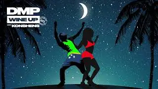 DMP x Konshens - Wine Up 2022 (Official Audio)