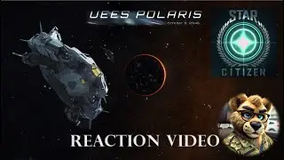 Star Citizen | UEES POLARIS | Reaction Video
