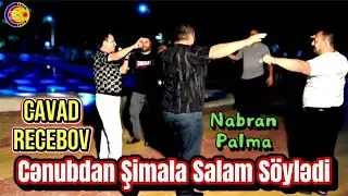 Cavad Recebov || Cenibdan Simala Salamlar || Palma Istirahet Merkezi (Nabran) 2025 -