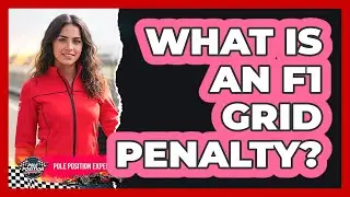 What Is An F1 Grid Penalty?