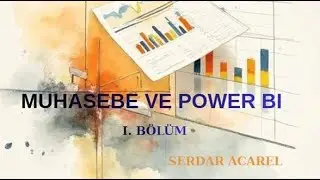 Muhasebe ve Power Bi / 1. B&ouml;l&uuml;m