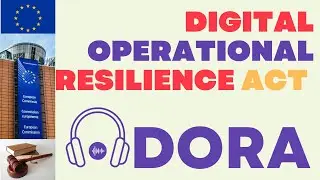 DORA - Digital operational resilience Act - Audio Version