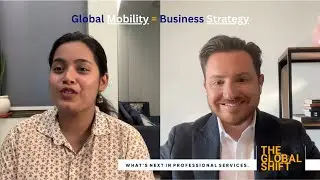 The Global Shift &ndash; Episode 4: Dimitrios Katsaros on Talent Mobility as the New Business Currency