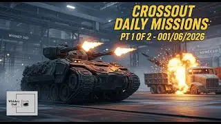Crossout Daily Missions Pt 1 of 2 - 001/06/2026
