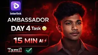 Task Day - 4  Ambassador Program Training In Interlink  | Tamil 