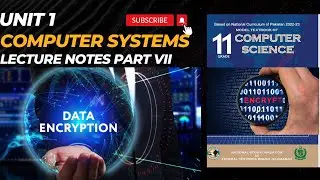 Class 11th Computer | Unit 1| Lecture Notes | Part VII | Data Encryption | NBF New Book 2024 | Fbise