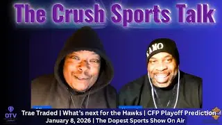The Crush | Trae Trade Talk, Hawks Future, Falcons State & Playoff Predictions 1/8/2026