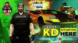 CEYLON RP - POLICE  DUTY  මෙන්න ඔපිසර් ගහනෝ| MR KD LIVE #gtavonline  #mrkd #gaming #trending #viral