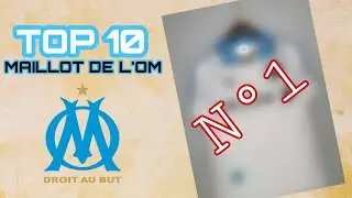 MON TOP 10 MAILLOT OM 👍👍