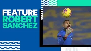 Robert Sanchez : Living the Dream